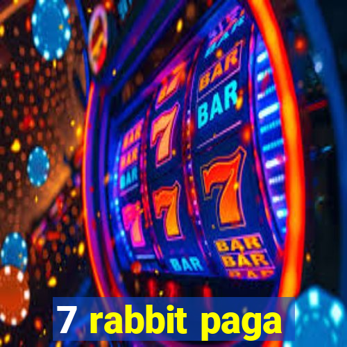 7 rabbit paga